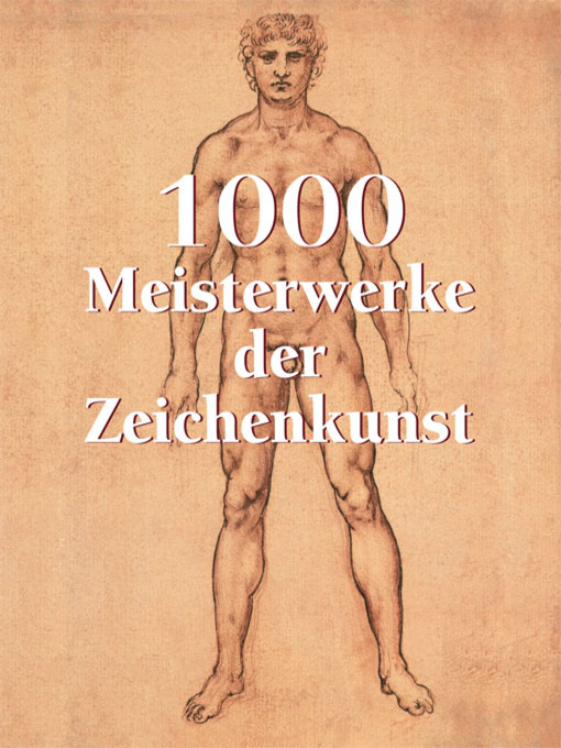 Title details for 1000 Meisterwerke der Zeichenkunst by Victoria Charles - Available